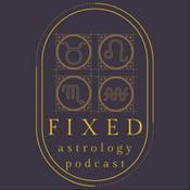 Fixed Astrology Podcast