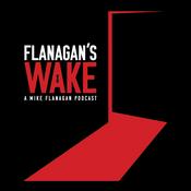 Flanagan's Wake | A Mike Flanagan Podcast