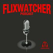Flixwatcher: A Netflix Film Review Podcast