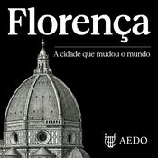 Florença: A cidade que mudou o mundo