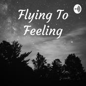 Flying To Feeling