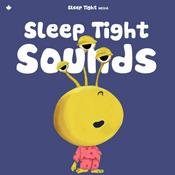 Sleep Tight Sounds - Calming Soundtracks for Kids