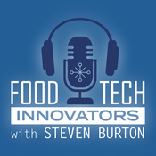 FoodTech Innovators with Steven Burton