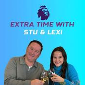 Extra Time With Stu & Lexi