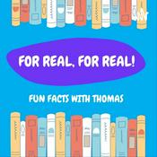 For Real, For Real: Fun Facts With Thomas!