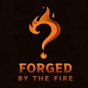 Forged by the Fire