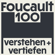 Foucault100 - Verstehen und Vertiefen