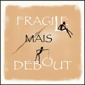 Fragile mais debout