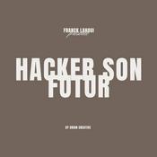 Franck Lahoui - Hacker son Futur