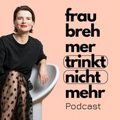 Frau Brehmer trinkt nicht mehr Podcast