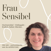 Hochsensibel - Vielbegabt - Endlich. Selbst. Werden.