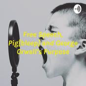 Free Speech, Pig[bleep] and George Orwell’s Purpose