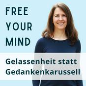Free your mind - Gelassenheit statt Gedankenkarussell