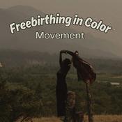 Freebirthing in Color ™