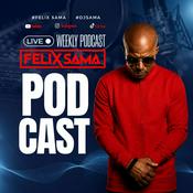 Felix Sama Podcast