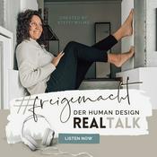#freigemacht - Der Human Design REALtalk