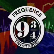 Fréquence 9 3/4 - Le podcast Harry Potter chapitre par chapitre