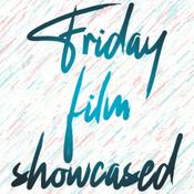 Friday Film Showcased