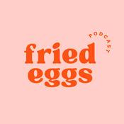 FriedEggs Podcast