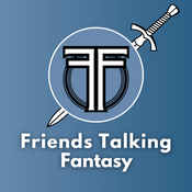 Friends Talking Fantasy Podcast