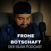 Frohe Botschaft - Der Islam Podcast