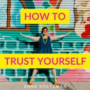 How to Trust Yourself: Overcome Imposter Syndrome, Feel Confident, and Let Yourself Be Seen