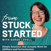 From Stuck to Started: Executive Function & ADHD Coaching to Take Action