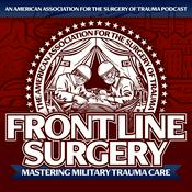 Front Line Surgery: Mastering Military Trauma Care