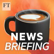 FT News Briefing