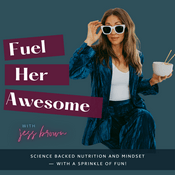 Fuel Her Awesome — Mental Health, Aging, Nutrition & Healing Your Relationship With Food: gut-brain connection, emotional eating, women’s hormone health, food freedom, empowered eating