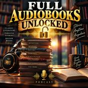 Full Audiobooks Unlocked: Complete Public Domain Classics
