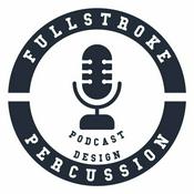 FULLSTROKE Percussion, der Music &amp; Marching Podcast