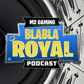 BlaBla Royal - Podcast Jeux Vidéo