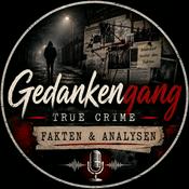GedankenGang - True Crime Fakten und Analysen