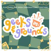 Geeks &amp; Grounds
