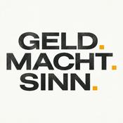 GELD. MACHT. SINN.