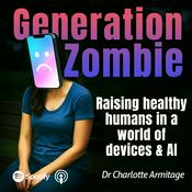 Generation Zombie: Raising healthy humans in a world of devices and AI.