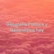 Geografía Política y Geopolítica hoy: ¿vigencia o pesada herencia?