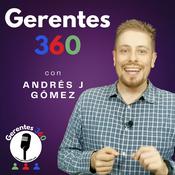 Gerentes 360: Crecimiento Empresarial para Gerentes, CEOs, Empresarios(as) y Emprendedores(as)