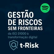 🎙️ Gestão de Riscos Sem Fronteiras: da ISO 31000 à transformação digital