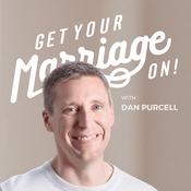 Get Your Marriage On! with Dan Purcell