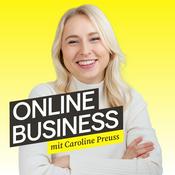 Der Online Business Podcast mit Caroline Preuss | Unternehmertum, Marketing & Social Media