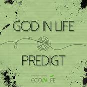 God in Life – Predigt der Woche