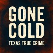 Gone Cold - Texas True Crime