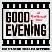 Good Evening: An Alfred Hitchcock Podcast