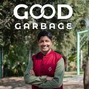Good Garbage with Ved Krishna