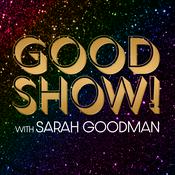 GOOD SHOW! with Sarah Goodman