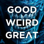 Good Weird Great