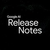 Google AI: Release Notes