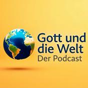 Gott und die Welt - Der Podcast